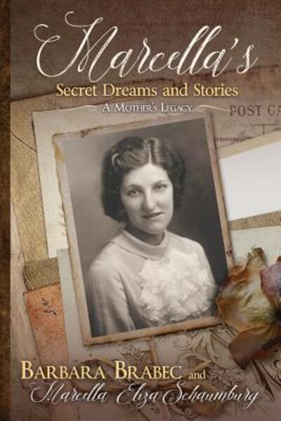 Cover for Barbara Brabec · Marcella's Secret Dreams and Stories : A Mother's Legacy (Paperback Book) (2018)