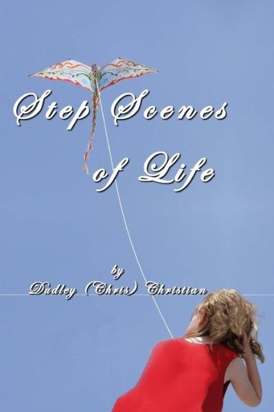 Cover for Dudley (Chris) Christian · Step Scenes Of Life (Paperback Bog) (2017)