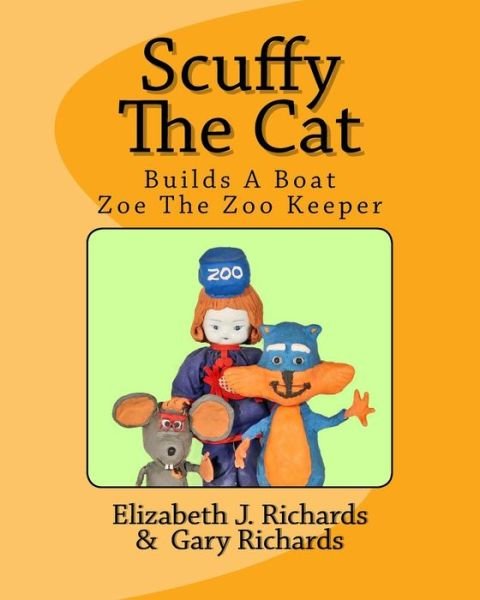 Cover for Elizabeth J Richards · Scuffy the Cat: Builds a Boat  &amp; Helps Zoe the Zoo Keeper (Pocketbok) (2014)