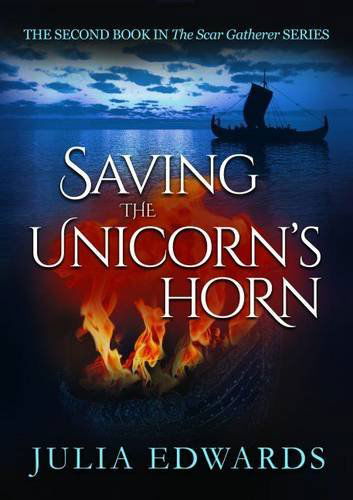 Cover for Julia Edwards · Saving the Unicorn's Horn - The Scar Gatherer (Paperback Book) (2014)