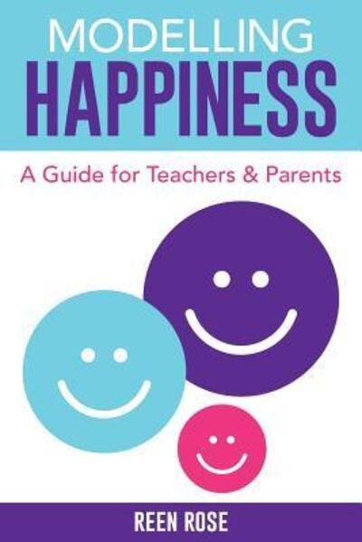Modelling Happiness - Reen Rose - Bøger - Reen Rose - 9780993988325 - 6. februar 2017