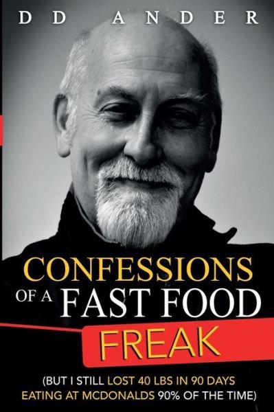 Cover for DD Ander · CONFESSIONS of a FAST FOOD FREAK (Paperback Bog) (2016)