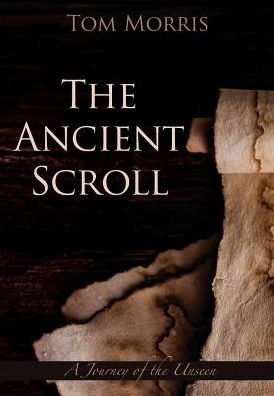 Cover for Tom Morris · The Ancient Scroll (Hardcover Book) (2019)
