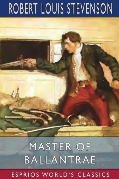 Master of Ballantrae (Esprios Classics) - Robert Louis Stevenson - Bücher - Blurb - 9781006579325 - 26. April 2024