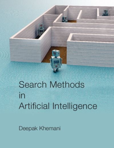 Cover for Khemani, Deepak (IIT Madras, Chennai) · Search Methods in Artificial Intelligence (Hardcover Book) (2024)