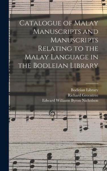 Cover for Richard 1874- Greentree · Catalogue of Malay Manuscripts and Manuscripts Relating to the Malay Language in the Bodleian Library (Hardcover Book) (2021)