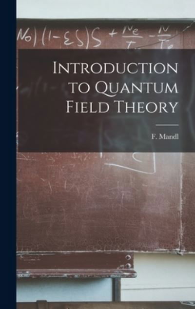 Introduction to Quantum Field Theory - F (Franz) 1923- Mandl - Livros - Hassell Street Press - 9781014204325 - 9 de setembro de 2021