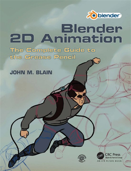 Cover for Blain, John M. (Toormina, New South Wales, Australia) · Blender 2D Animation: The Complete Guide to the Grease Pencil (Paperback Book) (2021)