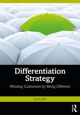 Cover for Kevin Holt · Differentiation Strategy: Winning Customers by Being Different (Paperback Book) (2022)