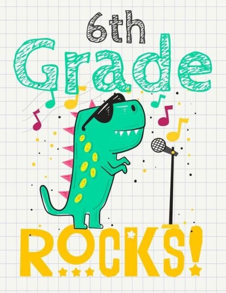 6th Grade Rocks! - Omi Kech - Livros - Independently Published - 9781073713325 - 13 de junho de 2019