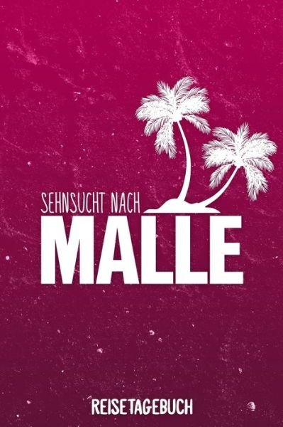 Cover for Insel Reisetagebuch Publishing · Sehnsucht nach Malle Reisetagebuch (Paperback Book) (2019)
