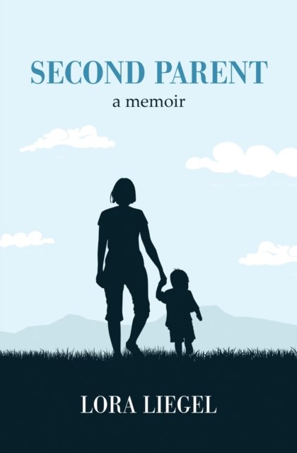 Cover for Lora Liegel · Second Parent (Paperback Book) (2022)