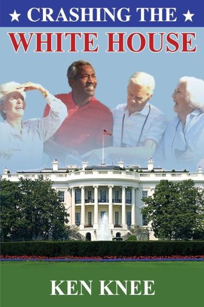 Cover for Ken Knee · Crashing the White House (Pocketbok) (2019)