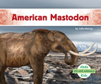 Cover for Julie Murray · American Mastodon (Book) (2023)