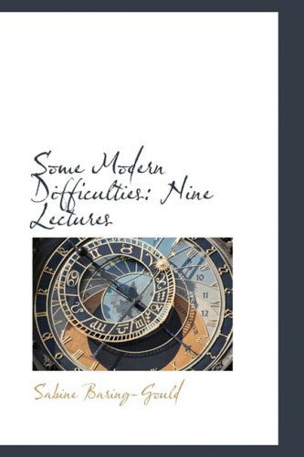 Cover for Sabine Baring-gould · Some Modern Difficulties: Nine Lectures (Hardcover Book) (2009)