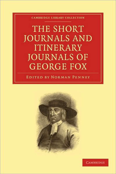 Cover for George Fox · The Short Journals and Itinerary Journals of George Fox: In Commemoration of the Tercentenary of his Birth (1624–1924) - Cambridge Library Collection - Religion (Taschenbuch) (2010)