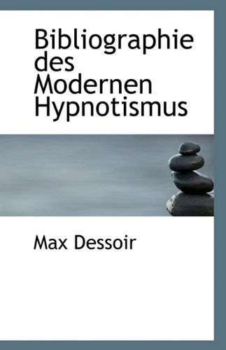 Cover for Max Dessoir · Bibliographie Des Modernen Hypnotismus (Paperback Book) (2009)