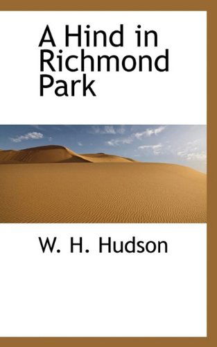 Cover for W H Hudson · A Hind in Richmond Park (Paperback Book) (2009)