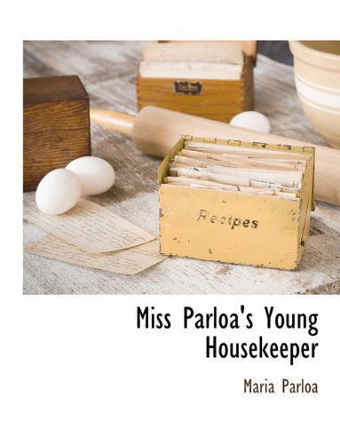 Cover for Maria Parloa · Miss Parloa's Young Housekeeper (Paperback Book) (2010)