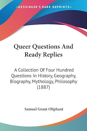 Cover for Samuel Grant Oliphant · Queer Questions And Ready Replies (Paperback Book) (2009)