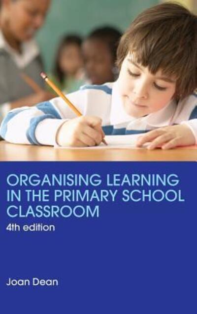 Cover for Dean, Joan (OBE, UK) · Organising Learning in the Primary School Classroom (Hardcover Book) (2015)