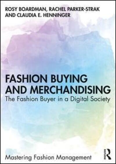 Cover for Boardman, Rosy (University of Manchester, UK) · Fashion Buying and Merchandising: The Fashion Buyer in a Digital Society - Mastering Fashion Management (Paperback Bog) (2020)