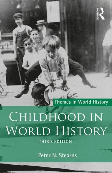 Cover for Peter N. Stearns · Childhood in World History (Paperback Book) (2016)