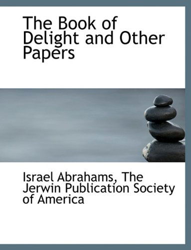 Cover for Israel Abrahams · The Book of Delight and Other Papers (Hardcover Book) (2010)