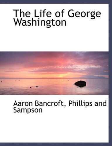 Cover for Aaron Bancroft · The Life of George Washington (Paperback Book) (2010)