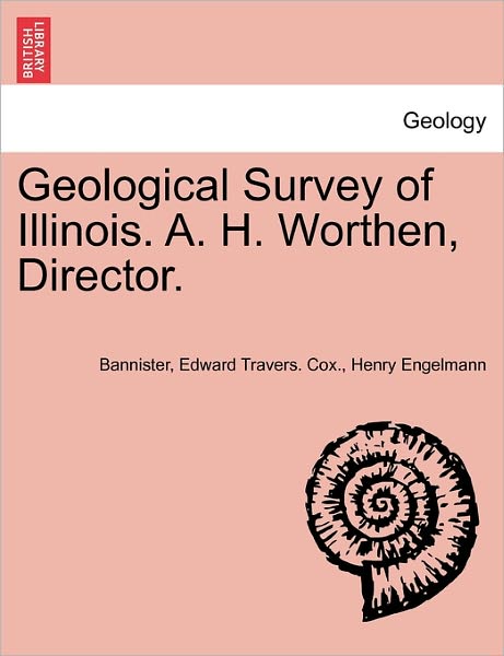 Cover for Bannister · Geological Survey of Illinois. A. H. Worthen, Director. (Paperback Book) (2011)