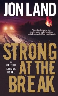 Cover for Jon Land · Strong at the Break A Caitlin Strong Novel (Paperback Book) (2012)