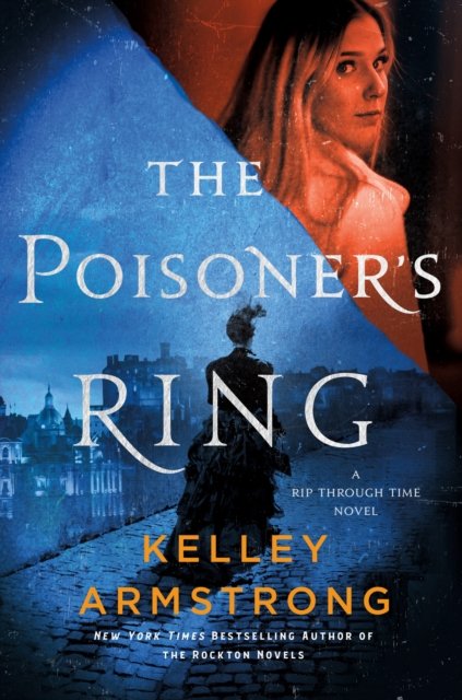 Cover for Kelley Armstrong · The Poisoner's Ring: A Rip Through Time Novel - Rip Through Time Novels (Taschenbuch) (2023)