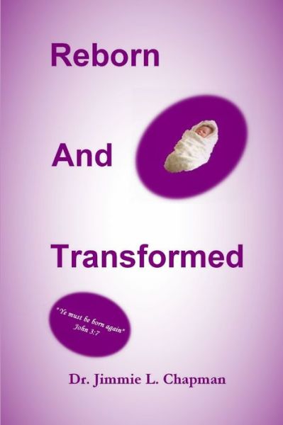 Cover for Jimmie L. Chapman · Reborn and Transformed (Book) (2011)