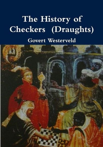 Cover for Govert Westerveld · The History of Checkers (Draughts) (Pocketbok) (2013)