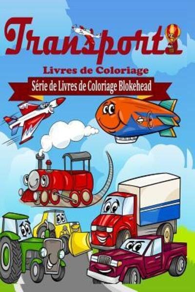 Cover for Le Blokehead · Transports Livres De Coloriage (Pocketbok) (2020)