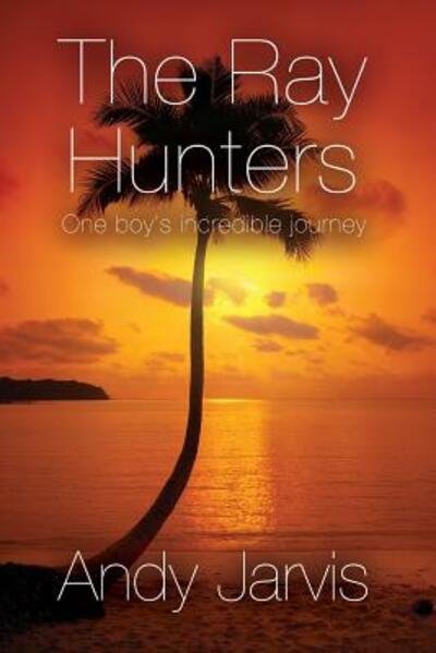 Cover for Andy Jarvis · The Ray Hunters (Paperback Bog) (2016)