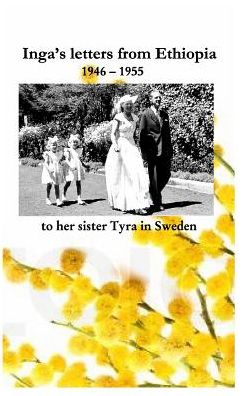 Cover for Pia Virving · Inga's letters from Ethiopia 1946 - 1955 to her sister Tyra in Sweden (Paperback Book) (2015)