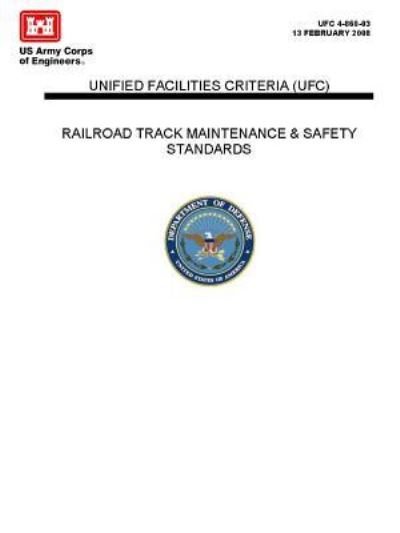 Cover for U S Army Corps of Engineers · Railroad Track Maintenance and Safety Standards - Unified Facilities Criteria (Taschenbuch) (2017)