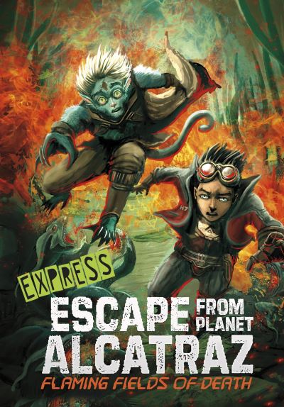 Flaming Fields of Death - Express Edition - Escape from Planet Alcatraz - Express Editions - Dahl, Michael (Author) - Böcker - Capstone Global Library Ltd - 9781398249325 - 22 juni 2023