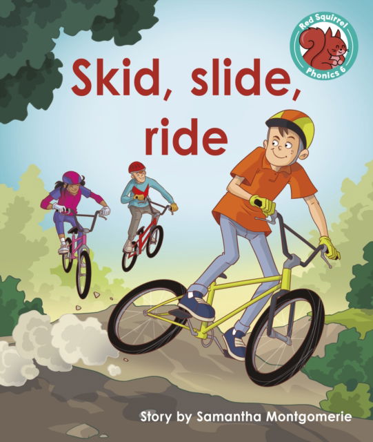 Cover for Samantha Montgomerie · Skid, slide, ride - Red Squirrel Phonics Level 6 Set 2a (Paperback Book) (2023)