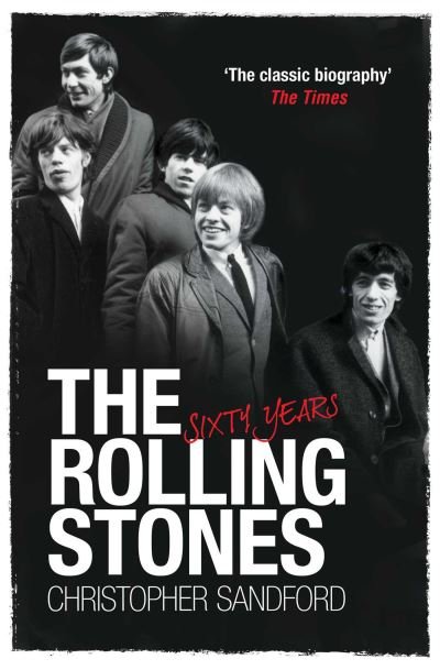 Cover for Christopher Sandford · The Rolling Stones: Sixty Years (Paperback Book) [Reissue edition] (2022)