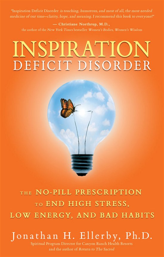 Cover for Ellerby, Jonathan H., Phd · Inspiration Deficit Disorder: the No-pill Prescription to End High Stress, Low Energy and Bad Habits (Taschenbuch) (2010)