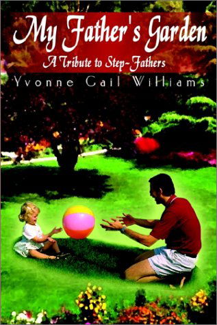 Cover for Yvonne Gail Wiliams · My Father's Garden (Hardcover Book) (2002)