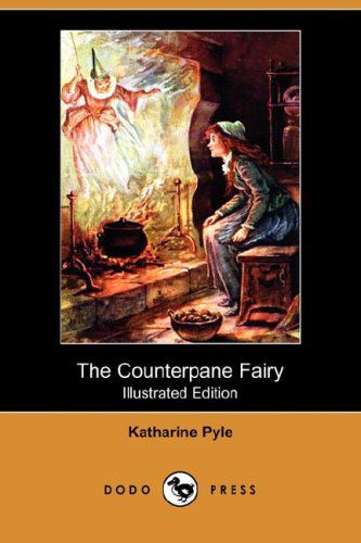 Cover for Katharine Pyle · The Counterpane Fairy (Illustrated Edition) (Dodo Press) (Paperback Book) [Illustrated edition] (2008)