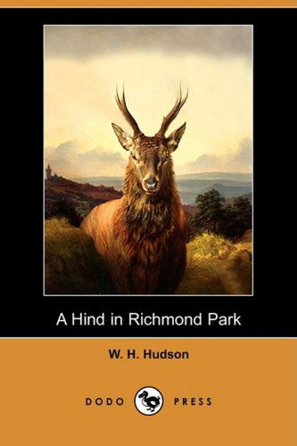 Cover for W. H. Hudson · A Hind in Richmond Park (Dodo Press) (Paperback Book) (2008)