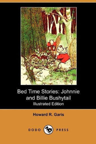 Cover for Howard R. Garis · Bed Time Stories: Johnnie and Billie Bushytail (Illustrated Edition) (Dodo Press) (Paperback Book) [Illustrated, Ill edition] (2009)
