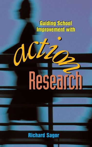 Cover for Richard Sagor · Guiding School Improvement with Action Research (Hardcover Book) (2000)