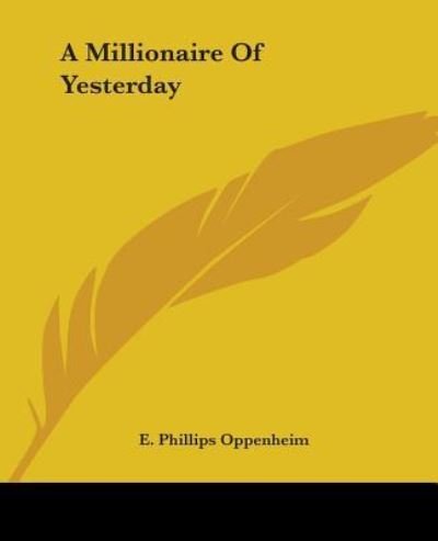 Cover for E. Phillips Oppenheim · A Millionaire of Yesterday (Paperback Bog) (2004)