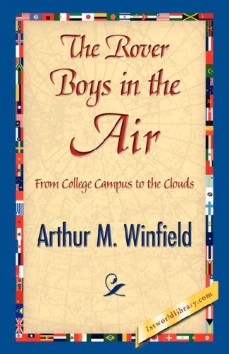 The Rover Boys in the Air - Arthur M. Winfield - Libros - 1st World Library - Literary Society - 9781421842325 - 15 de junio de 2007