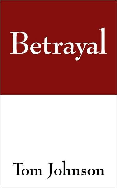 Cover for Tom Johnson · Betrayal (Paperback Book) (2008)